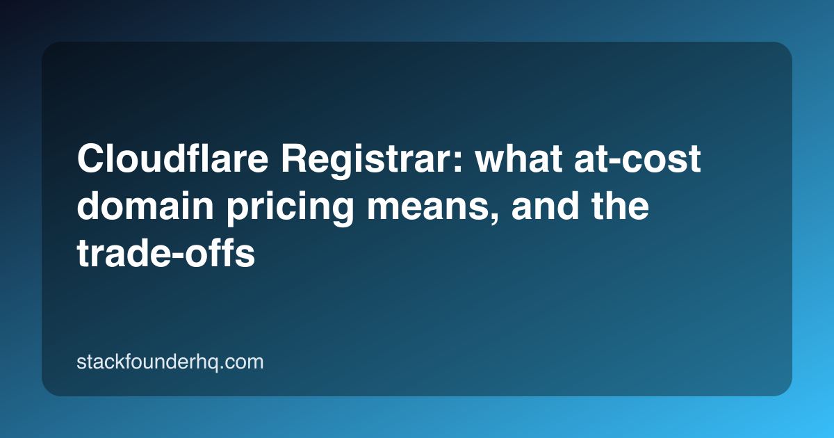 Cloudflare Registrar: what at-cost domain pricing means, and the trade-offs