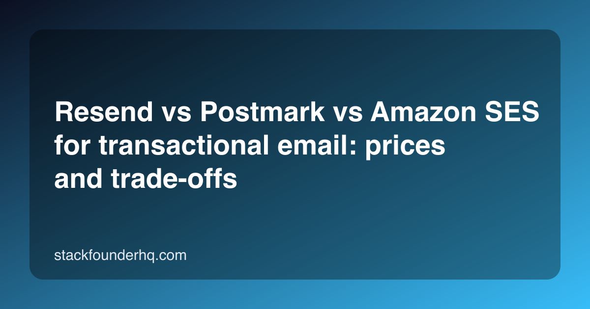 Resend vs Postmark vs Amazon SES for transactional email: prices and trade-offs